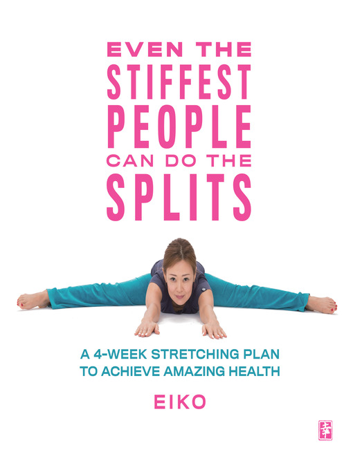 Title details for Even the Stiffest People Can Do the Splits by Eiko - Wait list